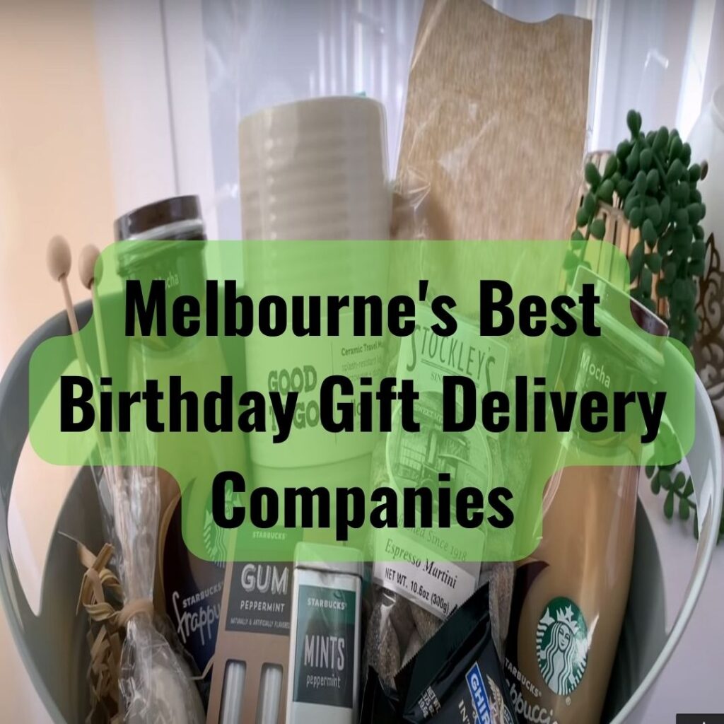 Melbourne's Best Birthday Gift Delivery Companies