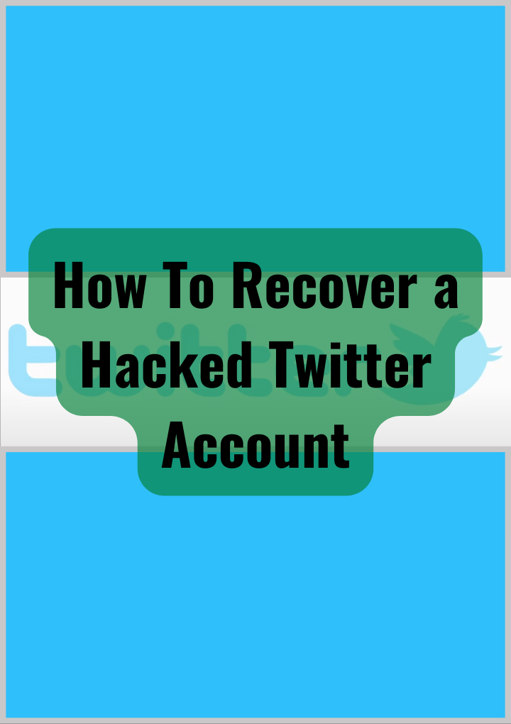 How To Recover a Hacked Twitter Account